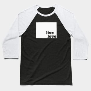 Wyoming - Live Love Wyoming Baseball T-Shirt